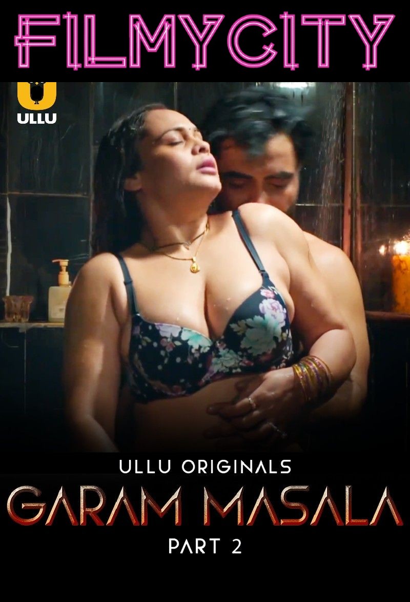 Download Garam Masala Part 2 (2023) Hindi Ullu Originals Web Series HDRip 1080p | 720p | 480p [450MB] download